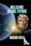Rose, Megan - Welcome to the Future