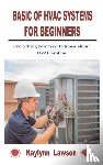 Lawson, Kaylynn - Basic of HVAC Systems for Beginners