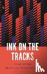  - Ink on the Tracks
