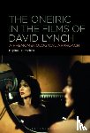 Morschett, Raphael - The Oneiric in the Films of David Lynch