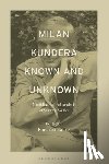  - Milan Kundera Known and Unknown