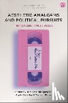  - Aesthetic Amalgams and Political Pursuits