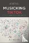 Bermúdez, Juan - Musicking Tiktok: A Musical Ethnography from a Glocal Austrian Context
