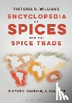Williams, Victoria R. (Independent Scholar - Encyclopedia of Spices and the Spice Trade