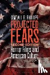 Phillips, Kendall R. (Syracuse University - Projected Fears