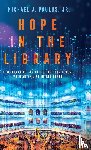 Jr., Dr. Michael J. Paulus - Hope in the Library