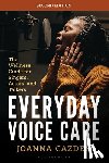 Cazden, Joanna - Everyday Voice Care: The Wellness Guide for Singers, Actors, and Talkers