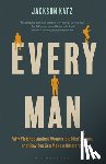 Katz, Jackson - Every Man: Why Violence Against Women Is a Men's Issue, and How You Can Make a Difference