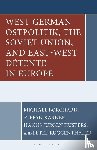  - West German Ostpolitik, the Soviet Union, and East-West Detente in Europe