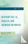 Trehan, Abhishek - Sentient Pasts, Trauma, and Counter-Narrative