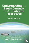 Ferro, Astra - Understanding the Soul's Journey Through the Labours of Hercules