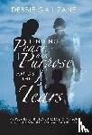 Zane, Debbie Gail - Zane, D: Finding Peace and Purpose Amidst the Tears