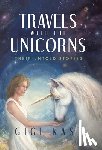 Kast, Gigi - Kast, G: Travels with the Unicorns