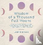 Bihler, Jasmin - Wisdom of a Thousand Full Moons