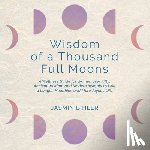 Bihler, Jasmin - Wisdom of a Thousand Full Moons