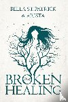 St. Patrick, Bella, Arista - St Patrick, B: BROKEN but HEALING