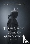 Lloyd, Aaron L. - Tilted Crown Book of Affirmations: Volume I