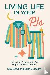 Phillips Daom, East - Living Life in Your PJs
