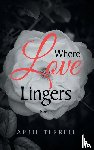 Terrell, April - Where Love Lingers