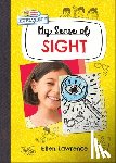 Lawrence, Ellen - My Sense of Sight