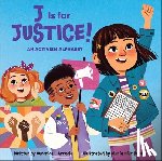 Arreola, Veronica I. - J Is for Justice!: An Activism Alphabet
