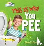 Peabody, Dana - This Is Why You Pee