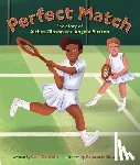 Dubbin, Lori - Perfect Match: The Story of Althea Gibson and Angela Buxton