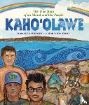 Hurley, Kamalani - Kahoʻolawe: The True Story of an Island and Her People