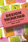 Estes, Fred - Design Thinking: A Guide to Innovation