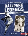 Smith, Elliott - Ballpark Legends: The Legacy of the Negro Leagues