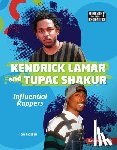 Jackson, Tom - Kendrick Lamar and Tupac Shakur: Influential Rappers