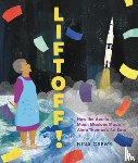 Crews, Nina - Liftoff!: How the Apollo Moon Missions Made Alma Thomas's Art Soar