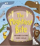 Calvert, Howard - The Mightiest Bite