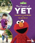 Sanderson, Whitney - The Power of Yet: Developing a Growth Mindset with Sesame Street (R)
