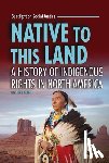 Bruegl, Heather - Native to This Land: A History of Indigenous Rights in North America