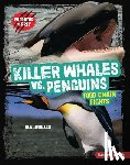 Hubbard, Ben - Killer Whales vs. Penguins: Food Chain Fights