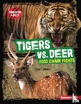 Roggio, Sarah - Tigers vs. Deer: Food Chain Fights