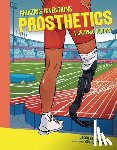 Burns, Jason M. - Prosthetics: A Graphic History