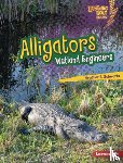Schwartz, Heather E. - Alligators: Wetland Engineers