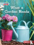 Chu, Katherine - What a Garden Needs