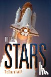 Miller, Ron - To the Stars: The Story of NASA