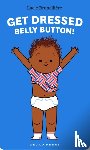 Brunelliere, Lucie - Get Dressed, Belly Button!