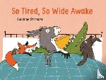 Strasser, Susanne - So Tired, So Wide Awake
