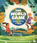 Coy, John - The World Game: Soccer Circles the Globe