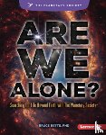 Betts, Bruce - Are We Alone?: Searching for Life Beyond Earth with the Planetary Society (R)