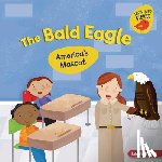 Rustad, Martha E. H. - The Bald Eagle: America's Mascot