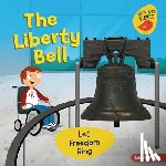Rustad, Martha E. H. - The Liberty Bell: Let Freedom Ring