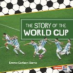 Carlson-Berne, Emma - The Story of the World Cup
