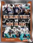 Smith, Elliott - New England Patriots vs. Miami Dolphins: Rival Rumble
