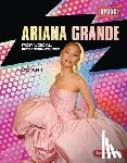 Rose, Rachel - Ariana Grande: Pop Vocal Powerhouse